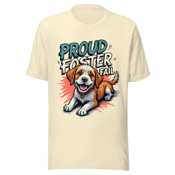 unisex-staple-t-shirt-natural-front-69c65afba98a2.jpg Proud Foster Fail Cute Rescue Dog Graphic T-Shirt (PD021_T01)