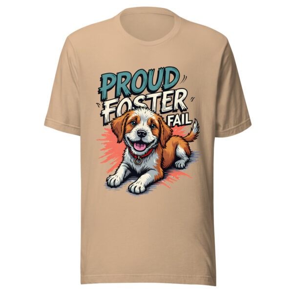 unisex-staple-t-shirt-tan-front-69c65afba997f.jpg Proud Foster Fail Cute Rescue Dog Graphic T-Shirt (PD021_T01)