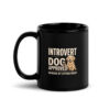 black-glossy-mug-black-11-oz-handle-on-left-6a53317fb68f0.jpg Introvert Dog Approved Humans By Appointment Mug (PD032_M01)
