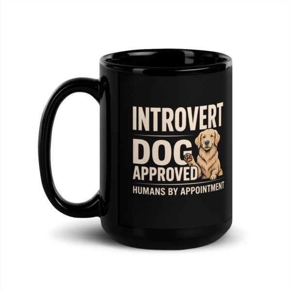 black-glossy-mug-black-15-oz-handle-on-left-6a53317fb6d2f.jpg Introvert Dog Approved Humans By Appointment Mug (PD032_M01)