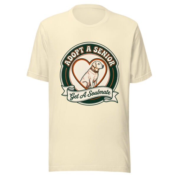 unisex-staple-t-shirt-natural-front-6a7e2e7baf19c.jpg Adopt A Senior Dog T Shirt Get A Soulmate Retro Graphic Tee (PD036_T01)