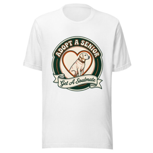unisex-staple-t-shirt-solid-white-blend-front-6a7e2e7baf299.jpg Adopt A Senior Dog T Shirt Get A Soulmate Retro Graphic Tee (PD036_T01)